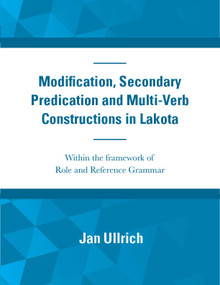 Modification, Secondary Predication and Multi-Verb Constructions in Lakota