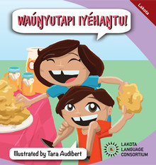 Waúŋyutapi Iyéhaŋtu! - Time to Eat!