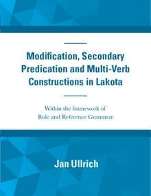 Modification, Secondary Predication and Multi-Verb Constructions in Lakota