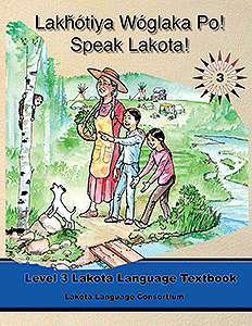 Lakȟótiya Wóglaka Po! - Speak Lakota! Level 3 Textbook - Image 3