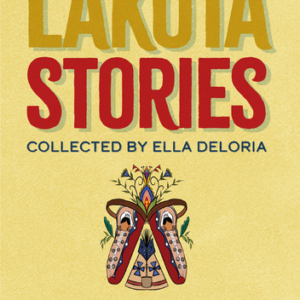 Lakota Stories Collected by Ella Deloria