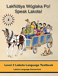 Lakȟótiya Wóglaka Po! - Speak Lakota! Level 2 Textbook - Image 2