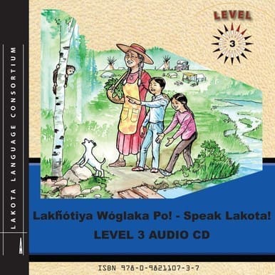 Lakȟótiya Wóglaka Po! - Speak Lakota! Level 3 Audio CD (Companion CD for Level 3 Textbook)