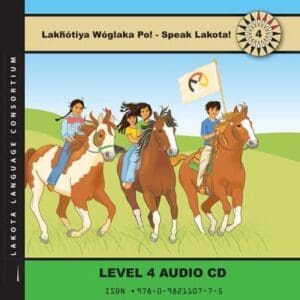 Lakȟótiya Wóglaka Po! - Speak Lakota! Level 4 Audio CD (Companion CD for Level 4 Textbook)