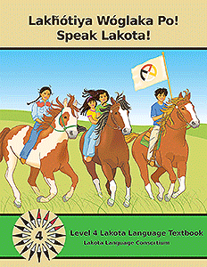 Lakȟótiya Wóglaka Po! - Speak Lakota! Level 4 Textbook - Image 2