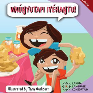 Waúŋyutapi Iyéhaŋtu! - Time to Eat!