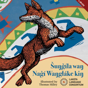 Šuŋgíla Kiŋ Náǧi Waŋgláke - The Fox Who Saw His Own Shadow