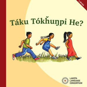 Táku tókȟuŋpi he? - What are They Doing?